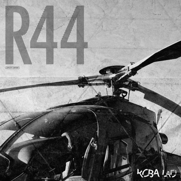 R44 - Single - Koba LaD