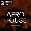 Nothing But... Afro House, Vol. 13