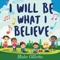 I Will Be What I Believe - Blake Gillette lyrics