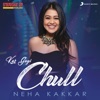 Neha Kakkar & Tony Kakkar - Kar Gayi Chull