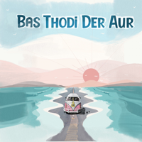 Sharma And The Besharams - Bas Thodi Der Aur - Single artwork
