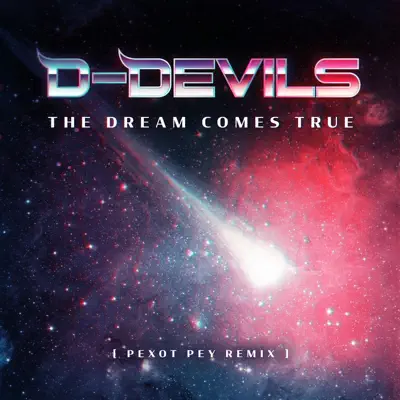 The Dream Comes True (feat. Pexot Pey) [Pexot Pey Remix] - Single - D Devils