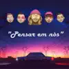 Pensar em nós (feat. MC Marks, MC Romeu, Mc Restrito & Diego Davilla) - Single album lyrics, reviews, download