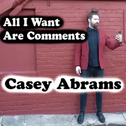 All I Want Are Comments - Single - Casey Abrams All I Want Are Comments - Single - Casey Abrams
