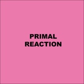 Primal Reaction artwork