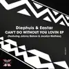 Can't Do Without You Lovin (feat. Diephuis & Johnny Ramos) - EP album lyrics, reviews, download