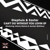 Can't Do Without You Lovin (feat. Diephuis & Johnny Ramos) - EP