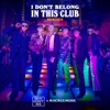 I Don't Belong In This Club (Remixes) - Single