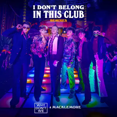 I Don't Belong In This Club (Remixes) - Single - Macklemore