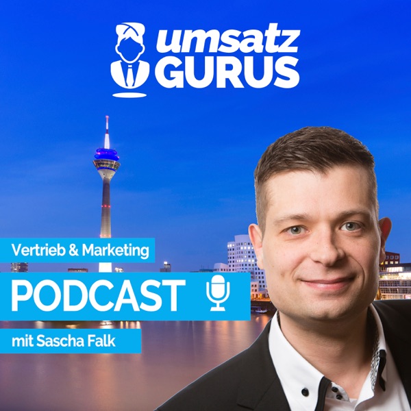 UMSATZGURUS Podcast mit Sascha Falk für mehr Kunden und mehr Umsatz in Deinem Unternehmen! cover