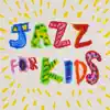 Jazz for Kids album lyrics, reviews, download