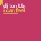 I Can Feel - DJ Ton TB lyrics