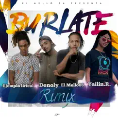 Burlate Dance Remix (feat. El Mello 06, Denoly & Yailin R) - Single by El Ejemplo Lirical album reviews, ratings, credits