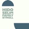 Family Stroll - Hido Selim lyrics
