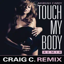 Touch My Body (Craig C. Remix) - Single - Mariah Carey