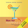 Not for Happiness: A Guide to the So-Called Preliminary Practices (Unabridged) - Dzongsar Jamyang Khyentse