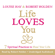 Louise Hay - Life Loves You