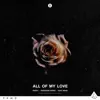 All of My Love - Single album lyrics, reviews, download