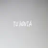 Tu Novia - Single album lyrics, reviews, download