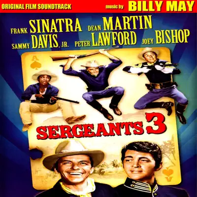 Sergeants 3 (Original Film Soundtrack) - Billy May Orchestra Sergeants 3 (Original Film Soundtrack) - Billy May Orchestra