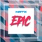 Epic - MATX music lyrics