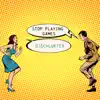 Stream & download Stop Playing Games - EP