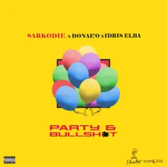 Party & B******t (feat. Donae'o & Idris Elba) - Single by Sarkodie album reviews, ratings, credits