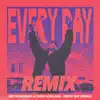 Every Day (Remix) - Single album lyrics, reviews, download