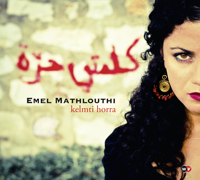 Emel Mathlouthi - Kelmti Horra (Bonus Track Version) artwork