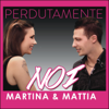 Martina & Mattia - Perdutamente noi artwork