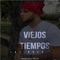 Viejos Tiempos - JAY ROZZ lyrics