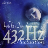 Invite for a Deep Sleep: 432 Hz Fluctuation artwork