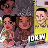 IDKW (feat. Young Thug) - Single album lyrics, reviews, download