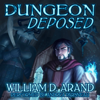 William D. Arand - Dungeon Deposed (Unabridged) artwork