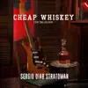 Cheap Whiskey (feat. Big Gilson) - Single album lyrics, reviews, download