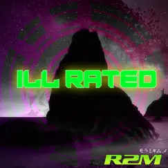 Ill Rated - EP by R2m album reviews, ratings, credits