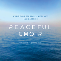 Lavinia Meijer & World Choir for Peace - Peaceful Choir: New Sound of Choral Music artwork