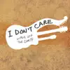 Stream & download I Don't Care - Single