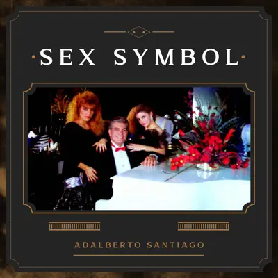 Sex Symbol - Adalberto Santiago
