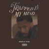 Trapped in My Mind - Single album lyrics, reviews, download