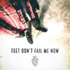 Feet Don't Fail Me Now - Single album lyrics, reviews, download