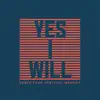 Yes I Will: Songs From Vertical Worship album lyrics, reviews, download