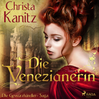 Christa Kanitz - Die Venezianerin - Die Gewürzhändler-Saga artwork