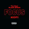 Focus (feat. Kofi) - Single album lyrics, reviews, download
