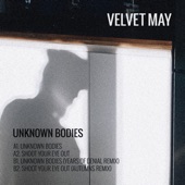 Velvet May - Unknown Bodies