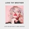 Love Me Better (feat. Ariel Beesley) - Love Thy Brother lyrics