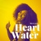 Heart in Water - Menaye lyrics