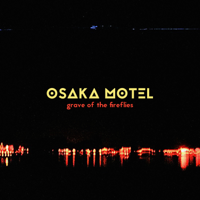 Osaka Motel - Grave of the Fireflies artwork