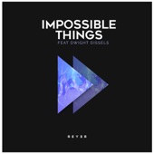 Impossible Things (Reyer Remix) [feat. Dwight Dissels] artwork