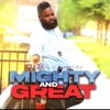 Mighty and Great - Single
